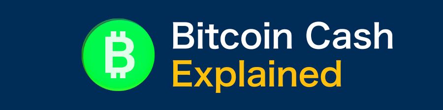 Bitcoin Cash Explained