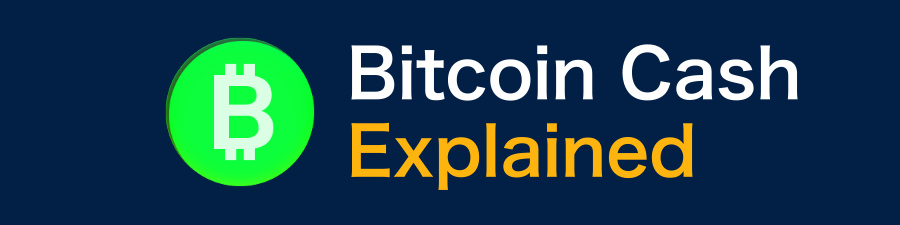 Bitcoin Cash Explained